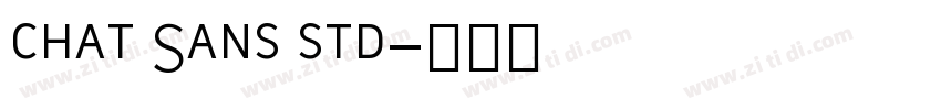 chat Sans std字体转换 chat Sans std字体转换